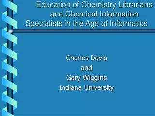 Charles Davis and Gary Wiggins Indiana University