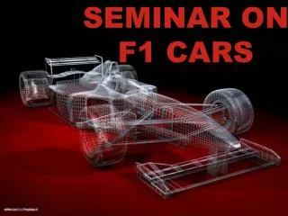 SEMINAR ON F1 CARS