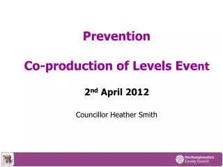Prevention Co-production of Levels Eve nt 2 nd April 2012