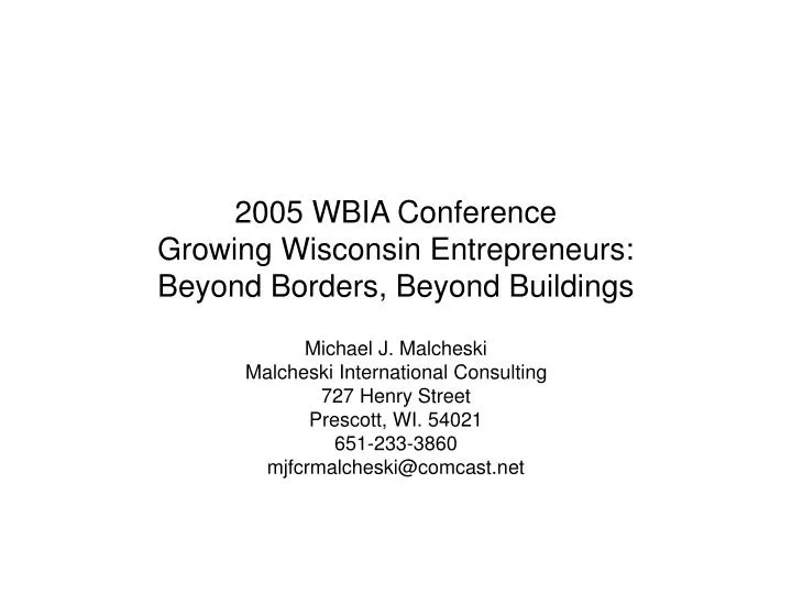 2005 wbia conference growing wisconsin entrepreneurs beyond borders beyond buildings