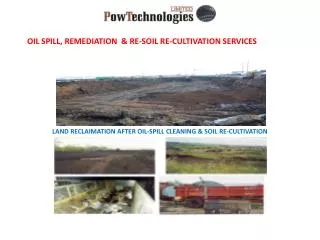 OIL SPILL, REMEDIATION &amp; RE-SOIL RE-CULTIVATION SERVICES