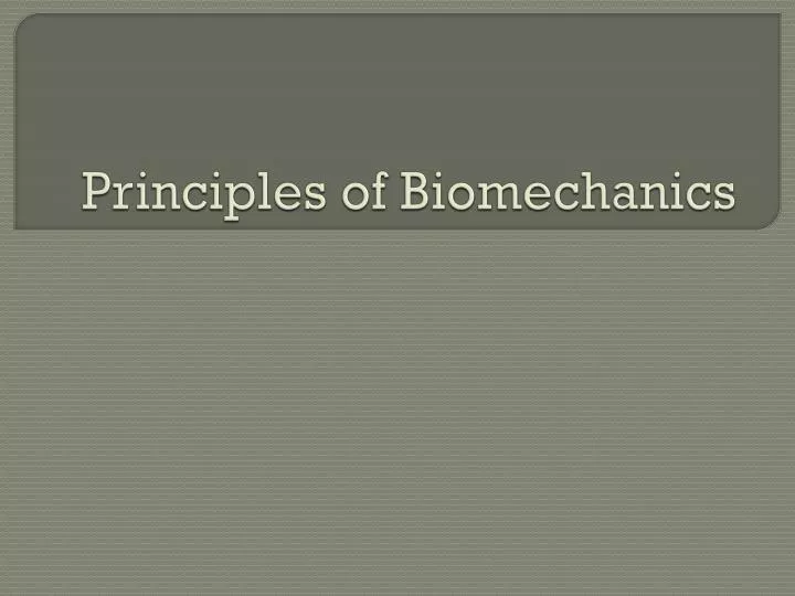 principles of biomechanics