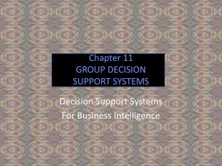 Chapter 11 GROUP DECISION SUPPORT SYSTEMS