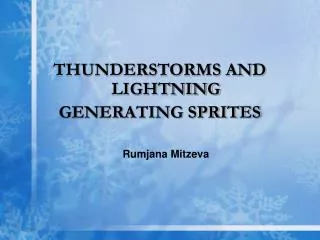 THUNDERSTORMS AND LIGHTNING GENERATING SPRITES 	Rumjana Mitzeva