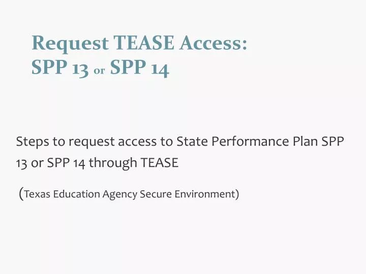 request tease access spp 13 or spp 14