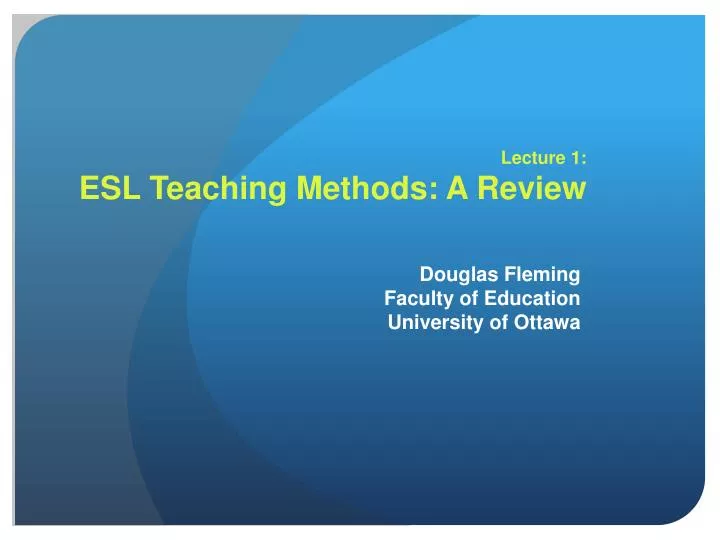 lecture 1 esl teaching methods a review