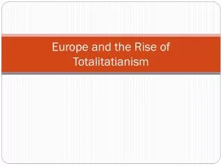 Europe and the Rise of Totalitatianism