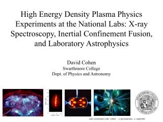 David Cohen Swarthmore College Dept. of Physics and Astronomy