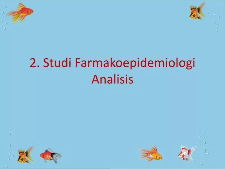 2 studi farmakoepidemiologi analisis