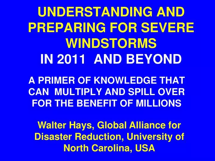 understanding and preparing for severe windstorms in 2011 and beyond