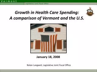 Growth in Health Care Spending: A comparison of Vermont and the U.S.