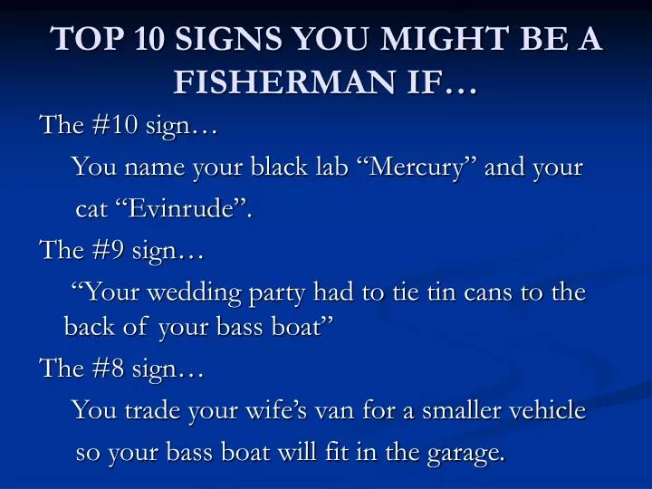 top 10 signs you might be a fisherman if