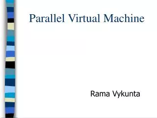 Parallel Virtual Machine