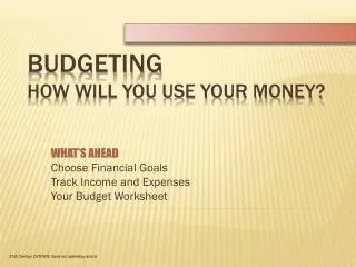 BUDGETING How Will You Use Your Money?