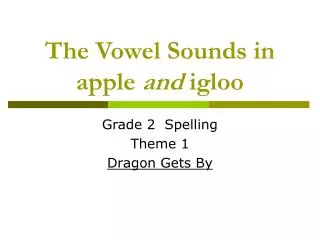 The Vowel Sounds in apple and igloo