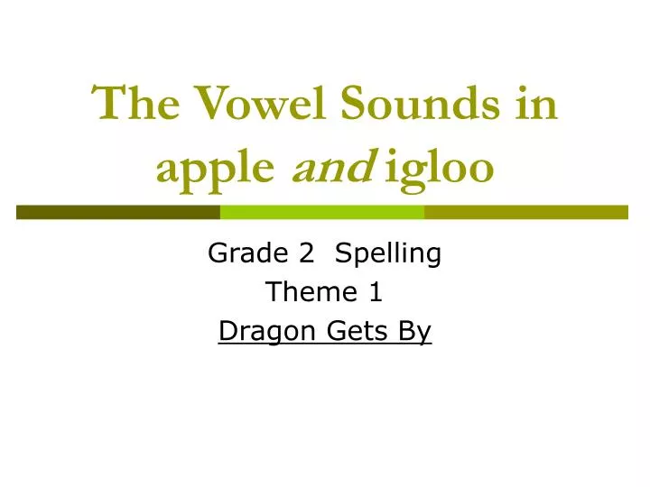 the vowel sounds in apple and igloo