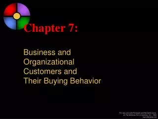 Chapter 7: Business and Organizational Customers and Their Buying Behavior