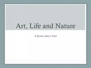 Art, Life and Nature