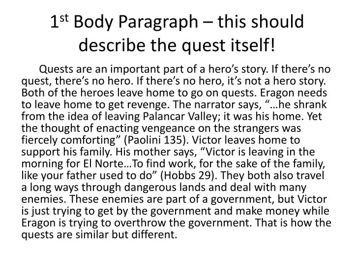 1 st body paragraph this should describe the quest itself