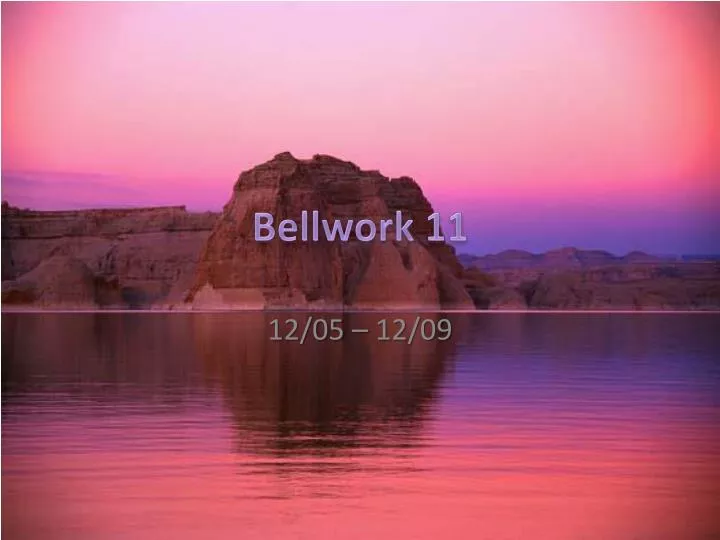 bellwork 11