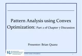 Pattern Analysis using Convex Optimization: Part 2 of Chapter 7 Discussion