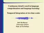 Continuous detail is used in language comprehension and language learning: