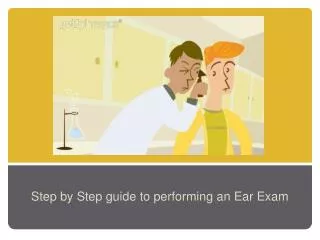 Step by Step guide to performing an Ear Exam