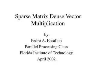 Sparse Matrix Dense Vector Multiplication