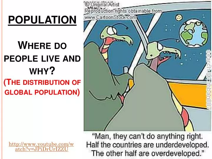 population where do people live and why the distribution of global population