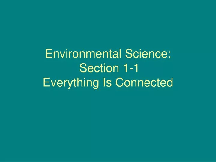 environmental science section 1 1 everything is connected