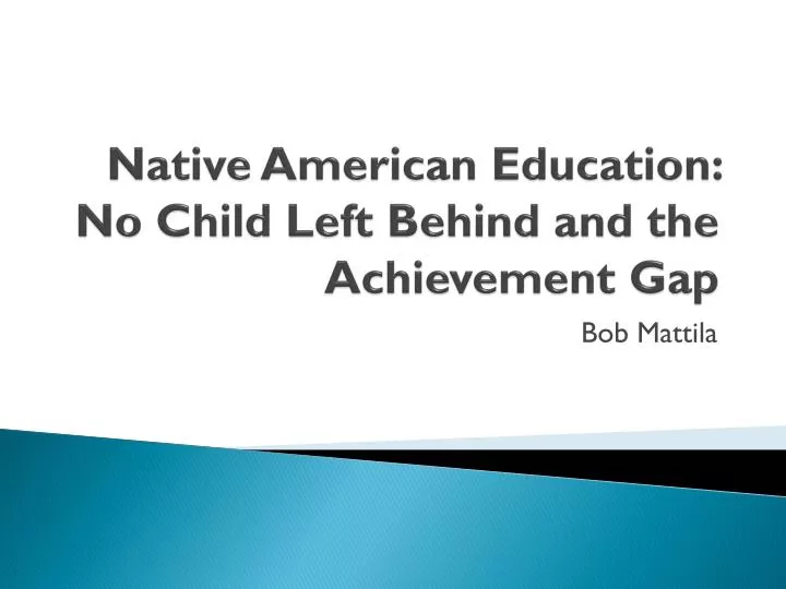 native american education no child left behind and the achievement gap