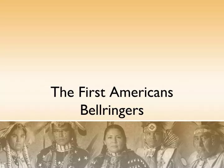 the first americans bellringers