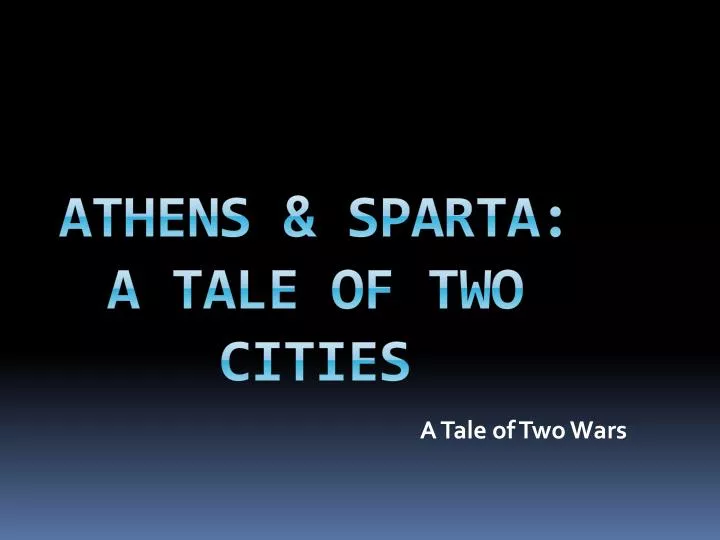 athens sparta a tale of two cities