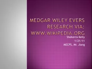 Medgar Wiley Evers Research via: wikipedia