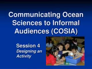 Communicating Ocean Sciences to Informal Audiences (COSIA)