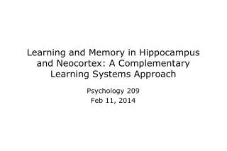 Learning and Memory in Hippocampus and Neocortex: A Complementary Learning Systems Approach