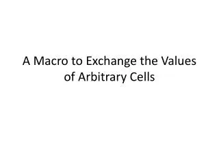 A Macro to Exchange the Values of Arbitrary Cells