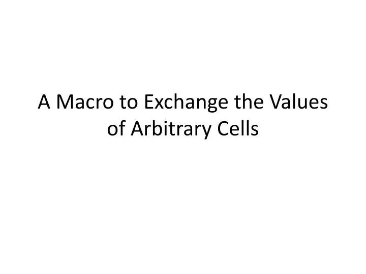 a macro to exchange the values of arbitrary cells