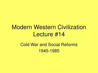 Modern Western Civilization Lecture #14