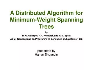 A Distributed Algorithm for Minimum-Weight Spanning Trees