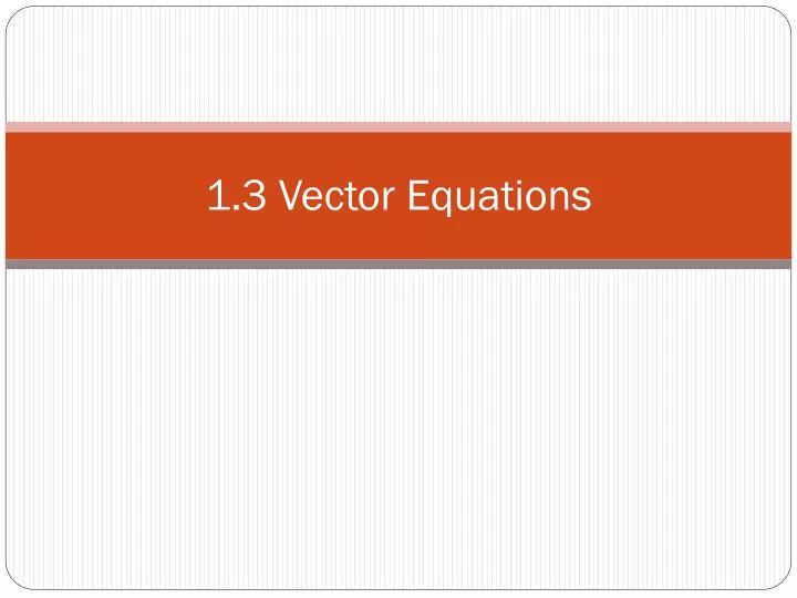 1 3 vector equations