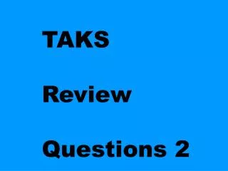 TAKS Review Questions 2