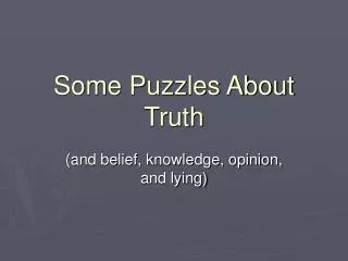 Some Puzzles About Truth