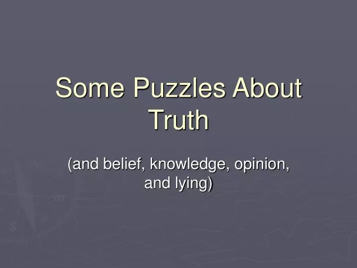 some puzzles about truth