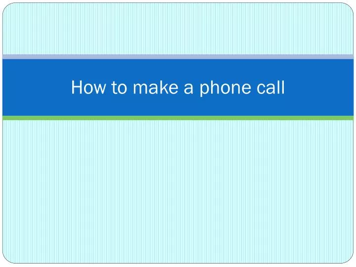 how to make a phone call