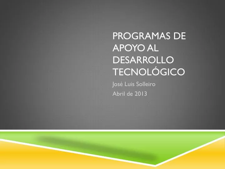 programas de apoyo al desarrollo tecnol gico