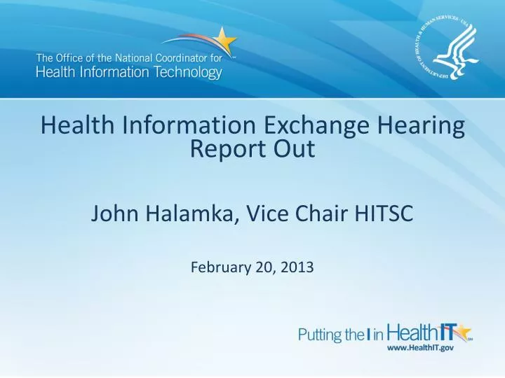 health information exchange hearing report out john halamka vice chair hitsc february 20 2013