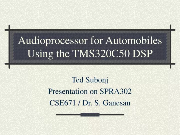 audioprocessor for automobiles using the tms320c50 dsp