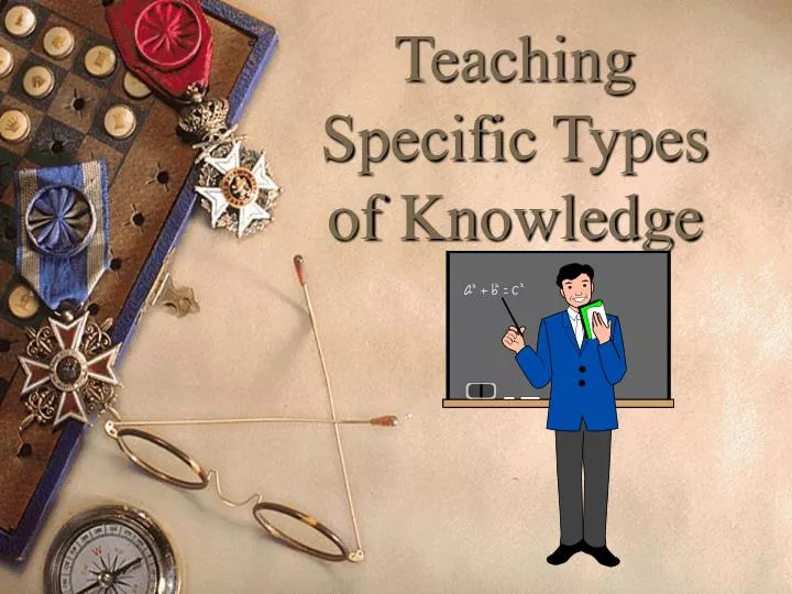 teaching specific types of knowledge