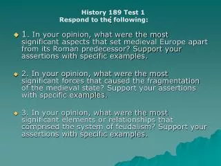 History 189 Test 1 Respond to the following:
